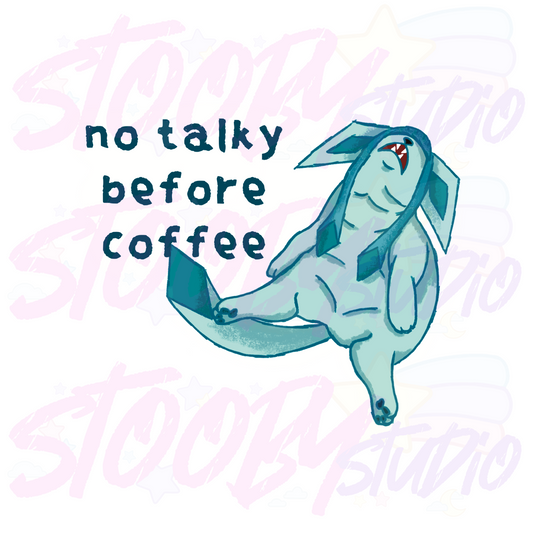 No Talky Before Coffee Sticker - Glaceon